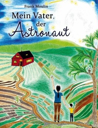 Abbildung von: Mein Vater, der Astronaut - BoD - Books on Demand
