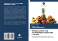 Cover: Wissenschaft und Technologie tropischer Fruechte - Verlag Unser Wissen
