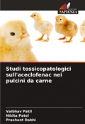 Cover: Studi tossicopatologici sull'aceclofenac nei pulcini da carne - Edizioni Sapienza