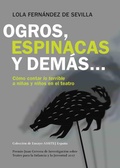 Cover: Ogros, espinacas y dem&aacute;s...C&oacute;mo contar lo terrible a ni&ntilde;as y ni&ntilde;os en el teatro. - ASSITEJ Espa&ntilde;a