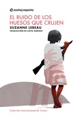 Cover: EL ruido de los huesos que crujen - ASSITEJ Espa&ntilde;a