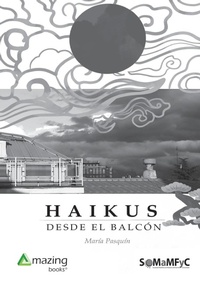 Abbildung von: Haikus Desde El Balcon - Amazing Books