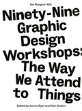 Cover: Ninety-Nine Graphic Design Workshops - Set Margins' publications