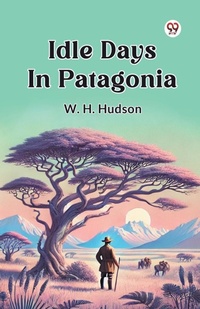 Abbildung von: Idle Days in Patagonia - Double 9 Books LLP