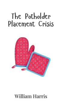 Enlarge image Cover: The Potholder Placement Crisis - Creative Arts Management Ou