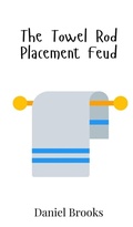 Cover: The Towel Rod Placement Feud - Creative Arts Management Ou