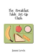 Cover: The Breakfast Table Set-Up Clash - Creative Arts Management Ou