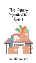 Cover: The Pantry Organization Crisis - Creative Arts Management Ou