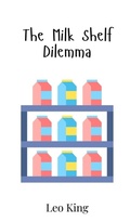 Cover: The Milk Shelf Dilemma - Creative Arts Management Ou