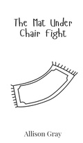 Cover: The Mat Under Chair Fight - Creative Arts Management Ou