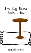 Cover: The Rug Under Table Crisis - Creative Arts Management Ou