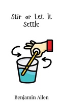Cover: Stir or Let It Settle - Creative Arts Management Ou