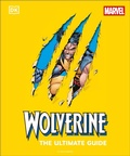 Cover: Wolverine The Ultimate Guide - DK Publishing (Dorling Kindersley)