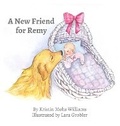 Cover: A New Friend for Remy - Golden Tail Standard LLC