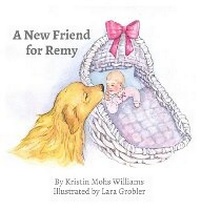 Enlarge image Cover: A New Friend for Remy - Golden Tail Standard LLC