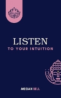 Enlarge image Cover: Listen to Your Intuition - Megan Bell