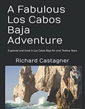 Cover: A Fabulous Los Cabos Baja Adventure - Richard Castagner