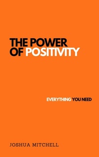 Enlarge image Cover: The Power of Positivity - Joshua Mitchell