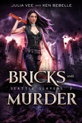 Cover: Bricks and Murder (Seattle Slayers, #2) - Sixth Moon Press