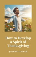 Cover: How to Develop a Spirit of Thanksgiving - Historia Magna