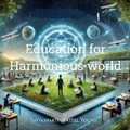 Cover: Education for Harmonious World - Shivashakthi