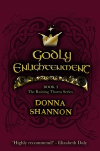 Enlarge image Cover: Godly Enlightenment: Book 3 of the Raining Thorns Series - Donna Shannon