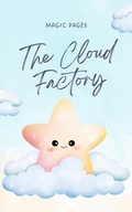 Cover: The Cloud Factory (Creative Garden, #1) - Magic Pages