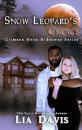 Cover: Snow Leopard's Choice (Crimson Moon Hideaway) - Celtic Hearts Press