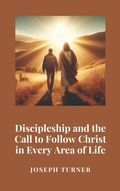 Cover: Discipleship and the Call to Follow Christ in Every Area of Life - Historia Magna