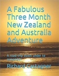 Cover: A Fabulous Three Month New Zealand and Australia Adventure (The Road Trip Series, #5) - Richard Castagner
