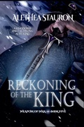 Cover: Reckoning of the King - Alethea Stauron