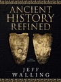 Cover: Ancient History Refined - WestBow Press