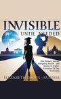Cover: Invisible Until Needed - Fulton Books