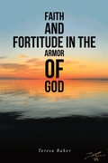 Cover: Faith and Fortitude in the Armor of God - Christian Faith Publishing, Inc.