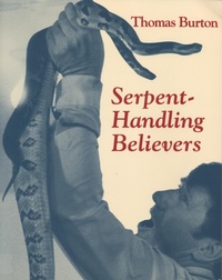 Abbildung von: Serpent Handling Believers - University of Tennessee Press