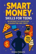 Cover: Smart Money Skills for Teens - Kristen Roberts