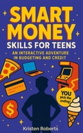 Cover: Smart Money Skills for Teens - Kristen Roberts