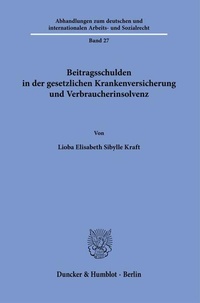Abbildung von: Beitragsschulden in der gesetzlichen Krankenversicherung und Verbraucherinsolvenz - Duncker & Humblot