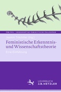 Cover: Feministische Erkenntnis- und Wissenschaftstheorie - J.B. Metzler