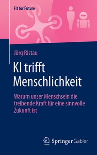 Abbildung von: KI trifft Menschlichkeit - Springer Gabler