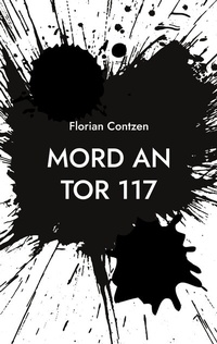 Abbildung von: Mord an Tor 117 - BoD - Books on Demand