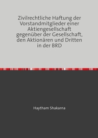 Abbildung von: Zivilrechtliche Haftung der Vorstandmitglieder einer Aktiengesellschaft gegenüber der Gesellschaft, den Aktionären und Dritten in der BRD - epubli