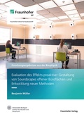 Cover: Evaluation des Effekts proaktiver Gestaltung von Soundscapes offener B&uuml;rofl&auml;chen und Entwicklung neuer Methoden - Fraunhofer Verlag