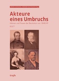 Cover: Akteure eines Umbruchs. M&auml;nner und Frauen der Revolution von 1848/49 - trafo Wissenschaftsverlag