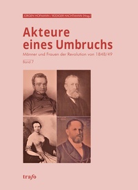 Abbildung von: Akteure eines Umbruchs. Männer und Frauen der Revolution von 1848/49 - trafo Wissenschaftsverlag