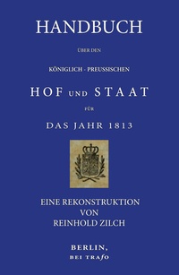 Abbildung von: Handbuch für den Königlich-Preußischen Hof und Staat für das Jahr 1813. - trafo Wissenschaftsverlag