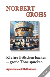 Abbildung von: Kleine Brötchen backen ... große Töne spucken - trafo Literaturverlag