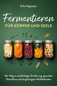 Abbildung von: Fermentieren für Körper und Seele - Verlagshaus Stopfer