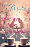 Cover: Der Weg f&uuml;hrt nur zu dir - Autumnus Verlag