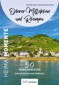 Abbildung von: Oberer Mittelrhein und Rheingau - HeimatMomente - 360° medien